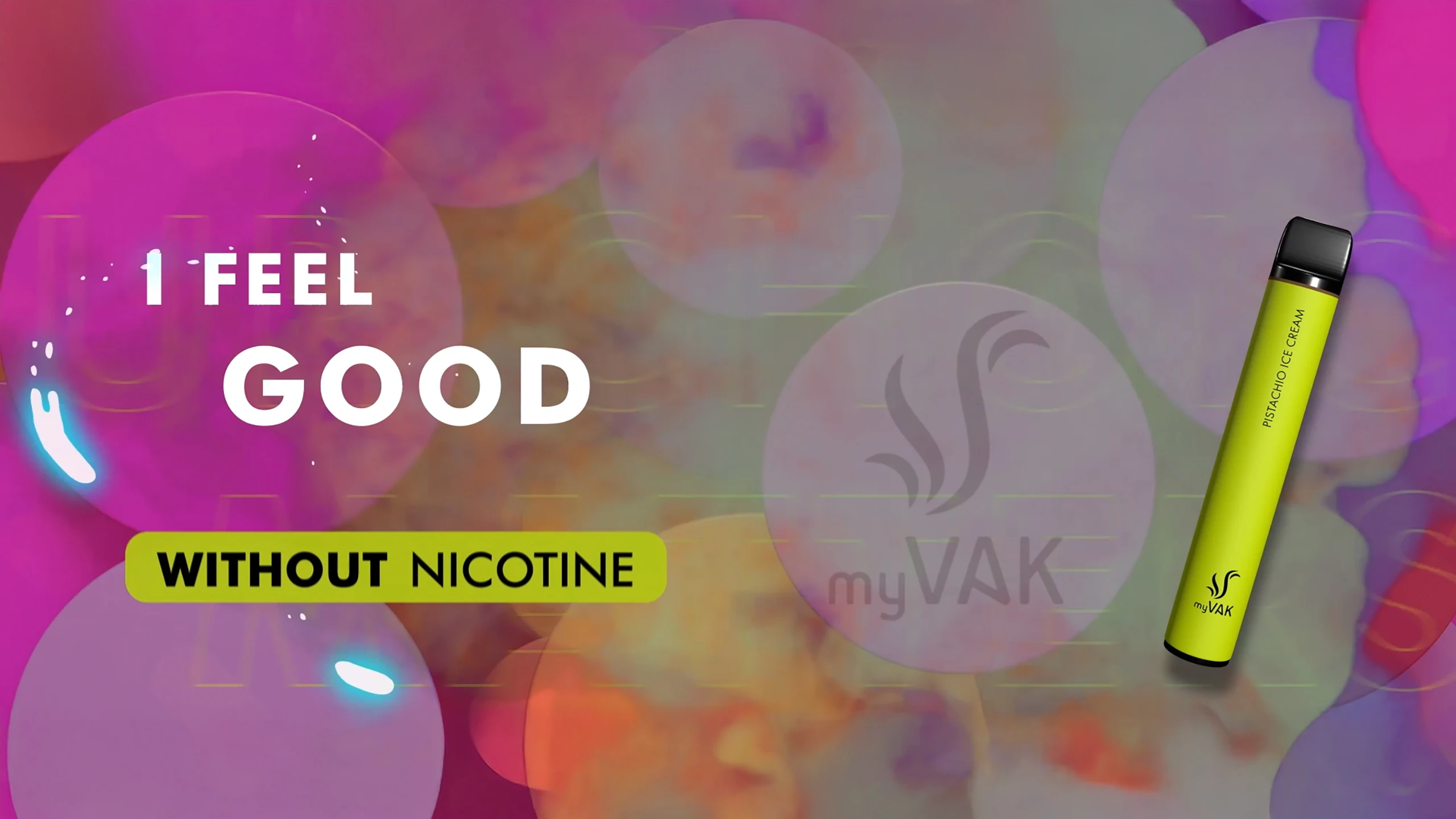 MYVAK e-cigarette in spotlight with message: I Feel Good Without Nicotine
